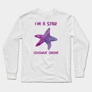 I'm A Star In Coconut Grove Florida Long Sleeve T-Shirt